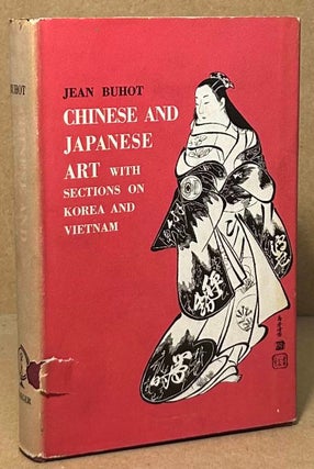 Item #94263 Chinese and Japanese Art _ with sections on Korea and Vietnam. Jean Buhot