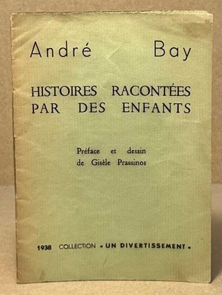 Item #94280 Histoires Racontees Par Des Enfants. Andre Bay