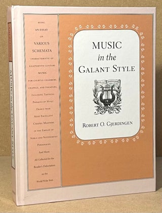 Item #94310 Music in the Galant Style. Robert O. Gjerdingen