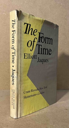 Item #94343 The Form of Time. Elliott Jacques