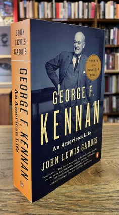 Item #94358 George F. Kennan _ An American Life. John Lewis Gaddis