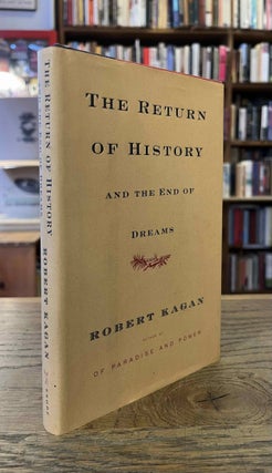 Item #94363 The Return of History and the End of Dreams. Robert Kagan