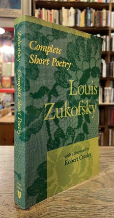 Item #94387 Complete Short Poetry. Louis Zukofsky, Robert Creeley, intro