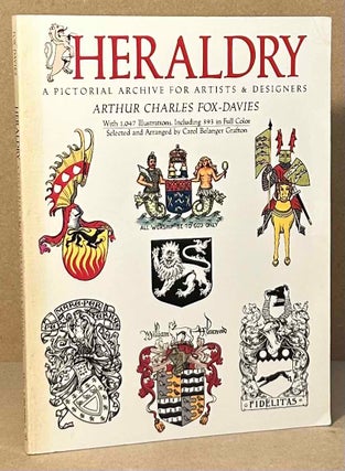 Item #94414 Heraldry _ A Pictorial Archive for Artists & Designers. Arthur Charles Fox-Davies