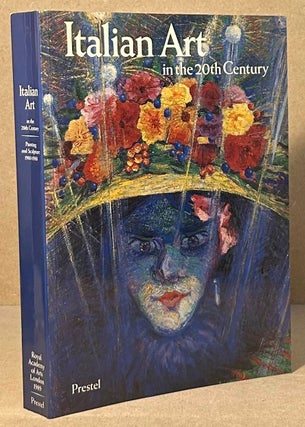 Item #94417 Italian Art in the 20th Century _ Painting and Sculpture 1900-1988. Emily Braun