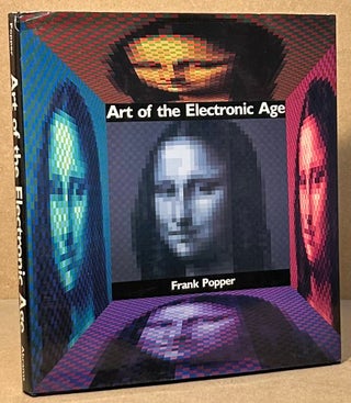 Item #94420 Art of the Electronic Age. Frank Popper