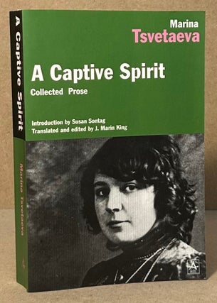 Item #94433 A Creative Spirit _ Collected Prose. Marina Tsvetaeva, J. Marin King, trans ed
