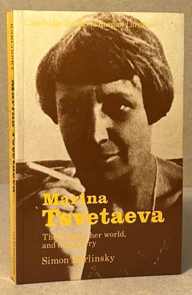 Item #94434 Marina Tsvetaeva _ The woman, her world, and her poetry. Simon Karlinsky