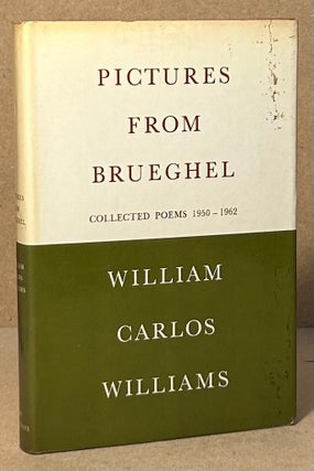 Item #94458 Pictures from Brueghel _ Collected Poems 1950-1962. William Carlos Williams