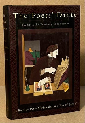 Item #94460 The Poets' Dante _ Twentieth-Century Responses. Peter S. Hawkins, Rachel Jacoff