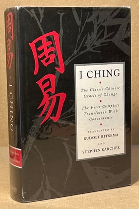 Item #94465 I Ching _ The Classic Chinese Oracle of Change. Rudolf Ritsema, Stephen Karcher, trans