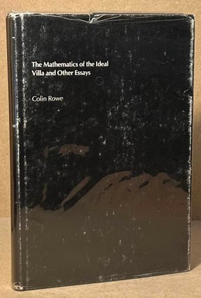 Item #94474 The Mathematics of the Ideal Villa and Other Essays. Colin Rowe