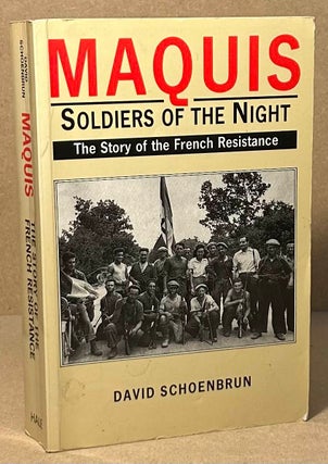 Item #94501 Maquis _ Soldiers of the Night _ The Story of the French Resistance. David Schoenbrun