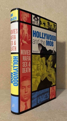 Item #94519 Hollywood and the Mob _ Movies Mafia Sex & Death. Tim Adler