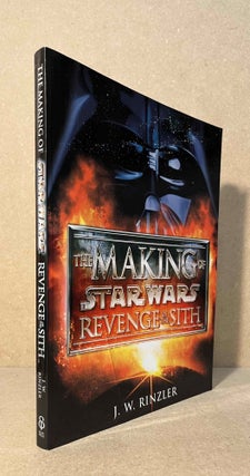 Item #94539 The Making of Star Wars Revenge of the Sith. J. W. Rinzler