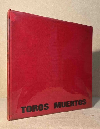 Item #94541 Toros Muertos. Jean Petit, Lucien Clergue, photographs