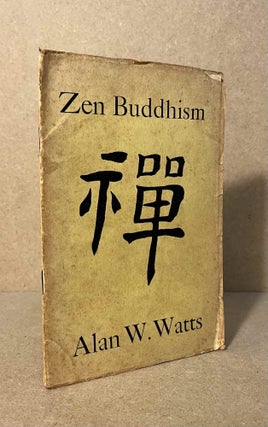 Item #94557 Zen Buddhism _ A New Outline and Introduction. Alan W. Watts