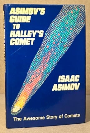 Item #94603 Asimov's Guide to Halley's Comet _ The Awesome Story of Comets. Isaac Asimov