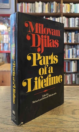 Item #94620 Parts of a Lifetime. Milovan Djilas, Michael Milenkovitch, Deborah Milenkovitch