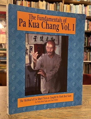 Item #94638 The Fundamentals of Pa Kua Chang _ Volume I _ The Method of Lu Shui-T'ien as Taught...