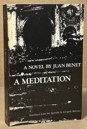 Item #94689 A Meditation. Juan Benet, Gregory Rabassa, trans