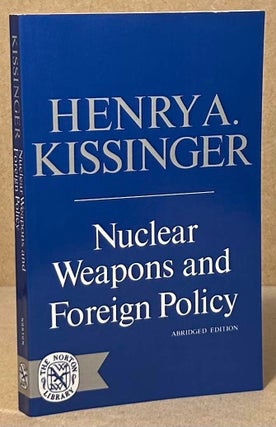 Item #94691 Nuclear Weapons and Foreign Policy. Henry A. Kissinger