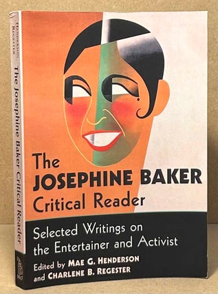 Item #94703 The Josephine Baker Critical Reader _ Selected Writings on the Entertainer and...