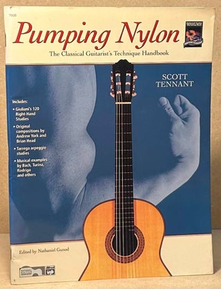 Item #94710 Pumping Nylon _ The Classical Guitarist's Technique Handbook. Scott Tennant,...