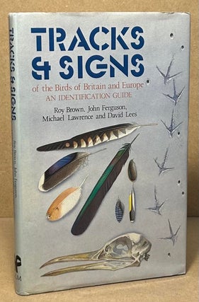Item #94721 Tracks & Signs _ of the Birds of Britain and Europe _an Identification Guide. Roy...