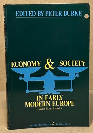 Item #94724 Economy & Society in Early Modern Europe _ Essays from Annales. Peter Burke