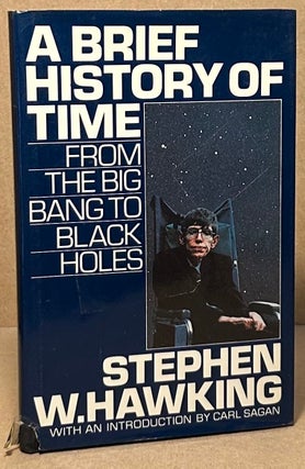 Item #94728 A Brief History of Time _ From the Big Bang to Black Holes. Stephen W. Hawking