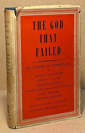 Item #94732 The God That Failed _ Six Studies in Communism. Arthur Koestler, Ignazio Silone,...