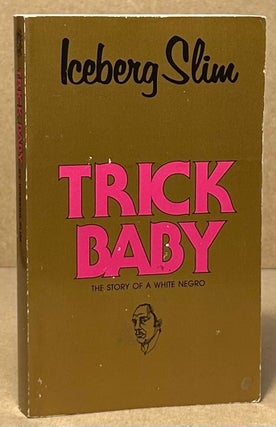 Item #94737 Trick Baby _ The Story of a White Negro. Iceberg Slim