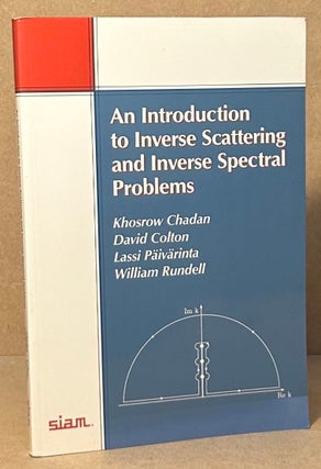 Item #94774 An Introduction to Inverse Spectral Problems. Khosrow Chadan, David Colton, Lassi...