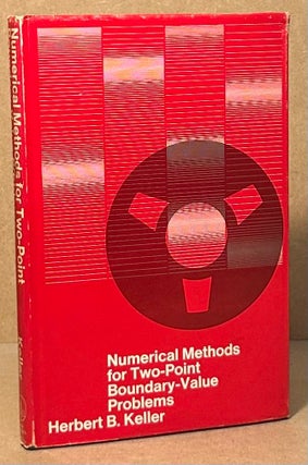 Item #94778 Numerical Methods for Two-Point Boundary-Value Problems. Herbert B. Keller