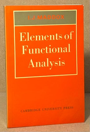 Item #94780 Elements of Functional Analysis. I. J. Maddox
