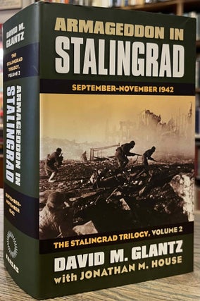 Item #94817 Armaggedon In Stalingrad _ September-November 1942 _ The Stalingrad Trilogy, Volume...