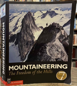 Item #94842 Mountaineering _ The Freedom of the Hills. Steven M. Coax, Kris Fulsaas
