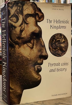 Item #94846 The Hellenistic Kingdoms _ Portrait Coins and History. Norman Davis, Colin M. Kraay