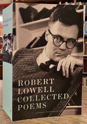 Item #94853 Collected Poems. Robert Lowell, Frank Bidart, David Gewanter, DeSales Harrison