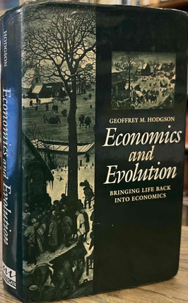 Item #94862 Economics and Evolution _ Bringing Life Back Into Economics. Geoffrey M. Hodgson