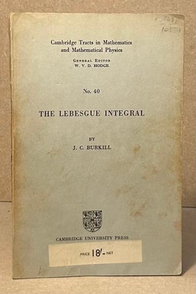 Item #94906 The Lebesgue Integral. J. C. Burkill