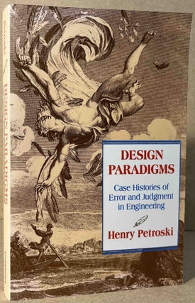 Item #94930 Design Paradigms _ Case Histories of Error and Judgement in Engineering. Henry Petroski