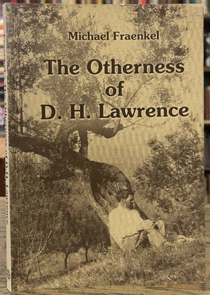 Item #94970 The Otherness of D. H. Lawrence. Michael Fraenkel, Karl Orend, afterword