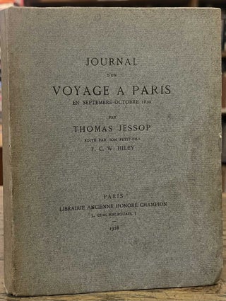 Item #94974 Journal d'un Voyage a Paris _ En Septembre-Octobre 1820. Thomas Jessop, F. C. W. Hiley