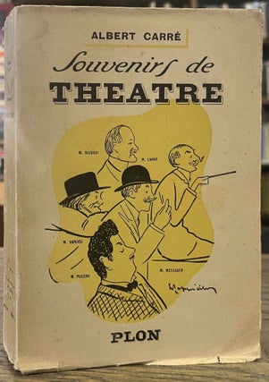Item #94979 Souvenirs de Theatre. Albert Carre, Robert Favart