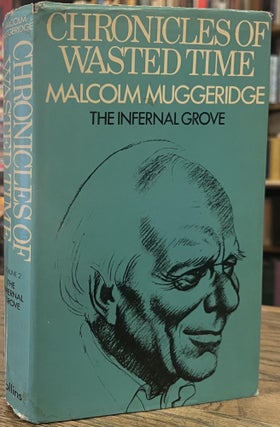 Item #94990 Chronicles of Wasted Time _ 2 _ The Infernal Grove. Malcolm Muggeridge