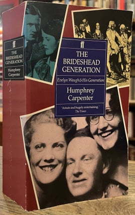 Item #94995 The Brideshead Generation _ Evelyn Waugh and His Friends. Humphrey Carpenter