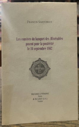 Item #95017 Les Convives du Banquet des Miserables Posent Pour la Posterite le 16 Septembre 1862....