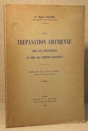 Item #95033 La Trepanation Cranienne _ Chez Les Neolithiques et Chez Les Primitifs Modernes....
